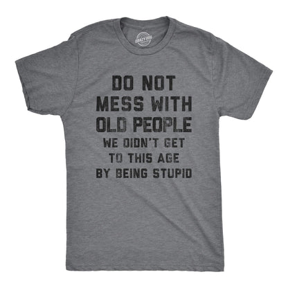 Mens Do Not Mess with Old People T Shirt Funny Over The Hill Senior Citizen Birthday Tee Funny T Shirts Cool Birthday Short Sleeve Novelty Tees for Guys Dark Grey 3XL